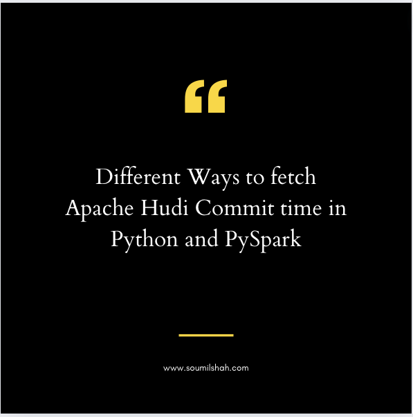 4 Different Ways to fetch Apache Hudi Commit time in Python and PySpark
